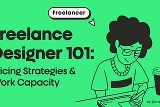 Freelance Designer 101 Pricing Strategies & Work Capacity Illustration | Freelance Designer working with cup of coffee and tablet | by Kristina Volchek | kristi.digital