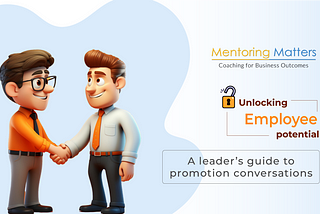 Crafting Success: A Leader’s Guide to Transformative Promotion Discussions