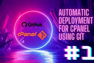 Tutorial Series: Set Up Automatic Deployment on CPanel with Git (Pull Method)