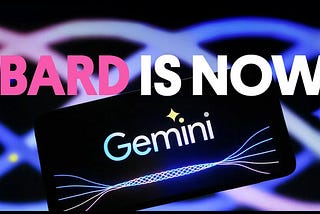 RIP Bard and say Hello to Gemini