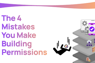 The four mistakes you make building permissions