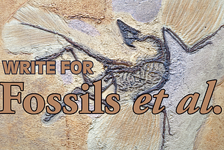 Write for “Fossils et al.”