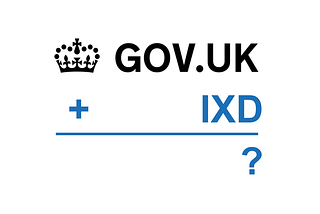 GOV.UK + IXD = ?