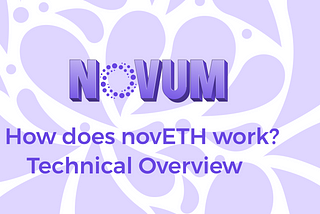 A glimpse of the technology  behind Novum’s restaking protocol