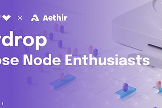Aethir x CARV Airdrop Those Node Enthusiasts Campaign
