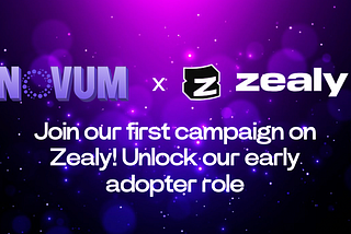 Novum’s first Zealy campaign is live — join our community and claim your Early Adopter role