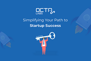 Simplifying Your Path to Startup Success