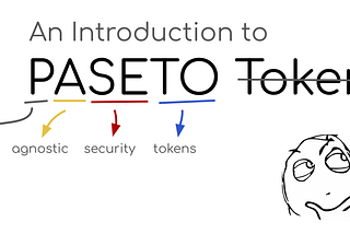 PASETO: The Next Evolution in Secure Token Technology