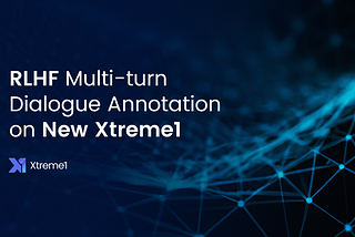 Train Your ChatGPT with RLHF Multi-turn Dialogue Annotation Feature on New Xtreme1