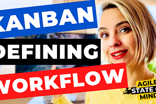 Mastering Kanban: The Ultimate Guide To Defining Workflows