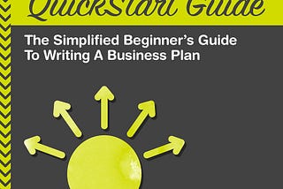 [DOWNLOAD][BEST]} Business Plan QuickStart Guide : The Simplified Beginner’s Guide to Writing a…