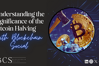 Understanding the Significance of the Bitcoin Halving