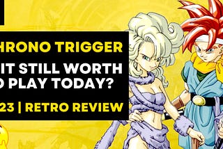 Is Chrono Trigger Worth Playing in 2023? | Retrospective JRPG Review