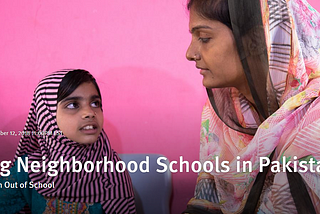 22 Million Children Are Out of School in Pakistan — Meet the Women Working to Change That