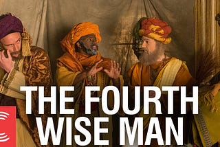 The Forgotten Magus: The Tale of the Fourth Wise Man