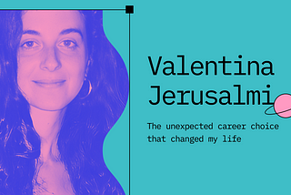 The unexpected career choice that changed my life