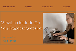 What to Include On Your Podcast Website