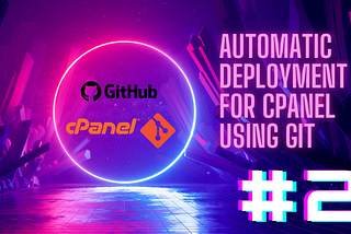 Tutorial Series: Set Up Automatic Deployment on CPanel with Git (Pull Method with Private…