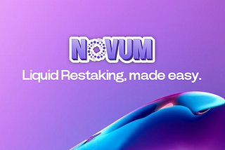 Introducing Novum Finance — a new liquid restaking platform built on Eigenlayer
