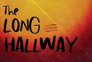 Detail from the book cover of The Long Hallway: A Memoir (just the title)