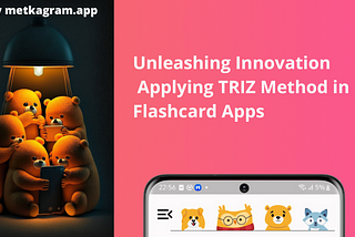 Unleashing Innovation: Applying TRIZ Method in Flashcard Apps