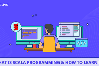 What is Scala programming language, and how to learn it?