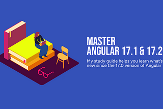 Master Angular 17.1 and 17.2