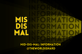 Mis-Dis-Mal: Information