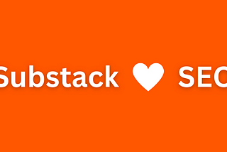 Blog cover that says: Substack loves SEO