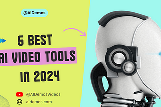 Top 5 Best AI Video Tools in 2024