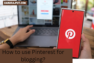 How to use Pinterest for blogging?