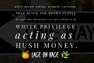 Lace On The Race: Black Agency vs. White Demands