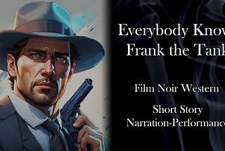 Everybody Knows Frank the Tank — Narrative Performance