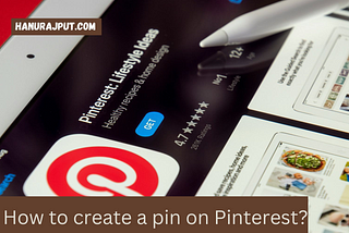How to create a pin on Pinterest?