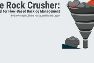 Managing backlog flow with the “Rock Crusher” method