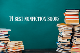 14 of the Best Nonfiction Books You Should Read