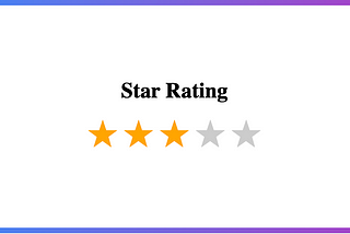 Creating a Star Rating Component in React: A CSS Deep Dive