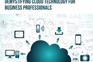 [DOWNLOAD][BEST]} CLOUD EMPOWERMENT: DEMYSTIFYING CLOUD TECHNOLOGY FOR BUSINESS PROFESSIONALS