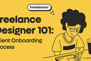 Freelance Designer 101: Client Onboarding Process | Kristina Volchek | kristi.digital