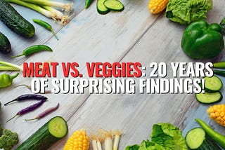 New 20-Year Study Confirms: Ditching Meat Could Transform Your Health