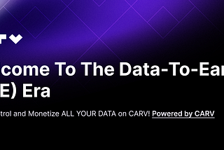 Enter the Data-to-Earn Era Powered by CARV