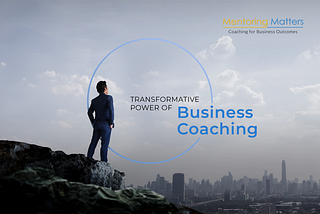 Unleashing Potential: The Transformative Power of Business Coaching