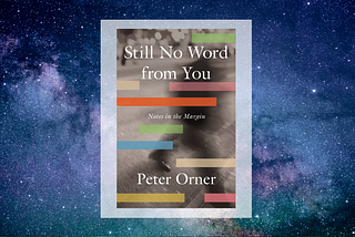 Header image of the book Still No Word from You set against a star field. Background by Jeremy Thomas and Unsplash.