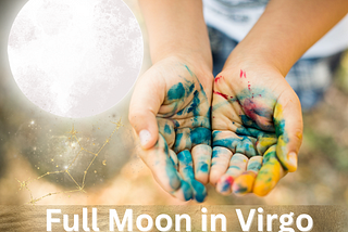 COURAGEOUS CHANGE: March’s Full Moon & Lunar Eclipse in Virgo