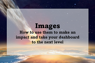 Images: how to use them to make an impact and take your dashboard to the next level