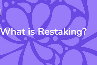 What is Restaking?