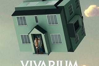 ‘Vivarium’: The Horror of the Suburb