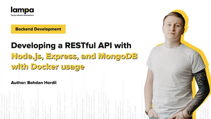 Developing a RESTful API with Node.js, Express, and MongoDB
with Docker usage