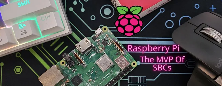 Raspberry Pi: The MVP of Single Board Computers