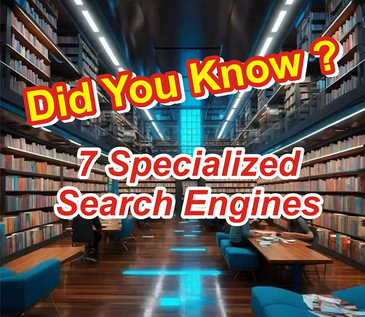 7 Specialized Search Engines You Didn’t Know You Needed😲😲😲